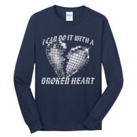 I Can Do It With A Broken Heart Tall Long Sleeve T-Shirt