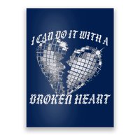 I Can Do It With A Broken Heart Poster