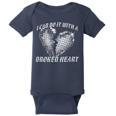 I Can Do It With A Broken Heart Baby Bodysuit