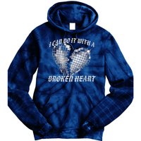 I Can Do It With A Broken Heart Tie Dye Hoodie