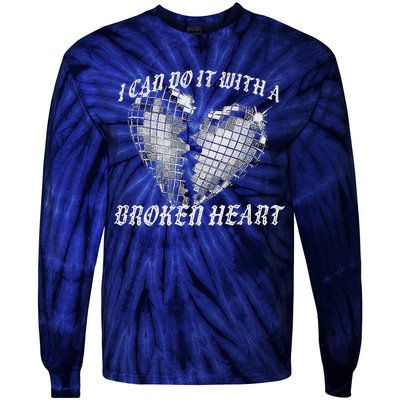 I Can Do It With A Broken Heart Tie-Dye Long Sleeve Shirt