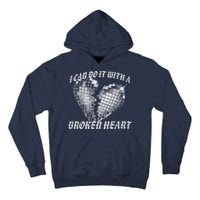 I Can Do It With A Broken Heart Tall Hoodie
