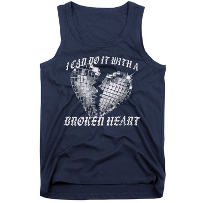I Can Do It With A Broken Heart Tank Top