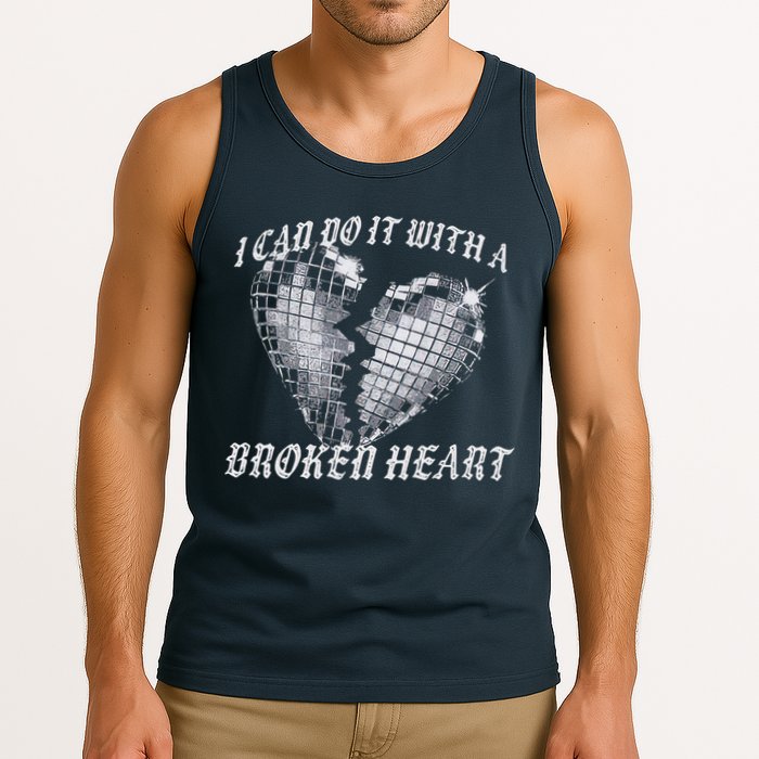 I Can Do It With A Broken Heart Tank Top