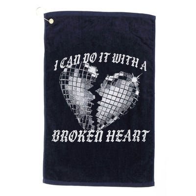 I Can Do It With A Broken Heart Golf Towel
