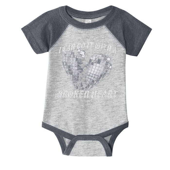 I Can Do It With A Broken Heart Infant Baby Jersey Bodysuit