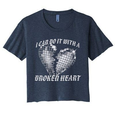 I Can Do It With A Broken Heart Crop Top