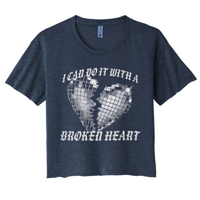I Can Do It With A Broken Heart Crop Top