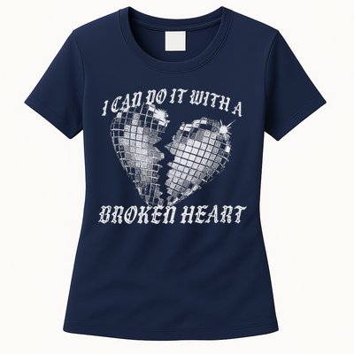 I Can Do It With A Broken Heart Womens T-Shirt