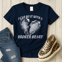I Can Do It With A Broken Heart Womens T-Shirt