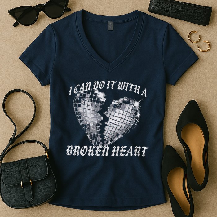 I Can Do It With A Broken Heart Women's V-Neck T-Shirt