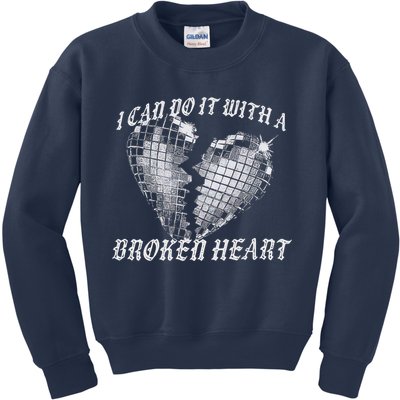 I Can Do It With A Broken Heart Kids Sweatshirt