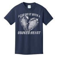 I Can Do It With A Broken Heart Kids T-Shirt