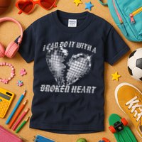 I Can Do It With A Broken Heart Kids T-Shirt