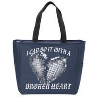 I Can Do It With A Broken Heart Zip Tote Bag