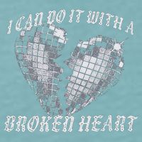 I Can Do It With A Broken Heart Sueded Cloud Jersey T-Shirt