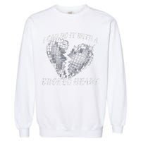 I Can Do It With A Broken Heart Garment-Dyed Sweatshirt