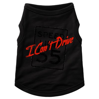 I Can't Drive 55 Distressed Doggie Tank