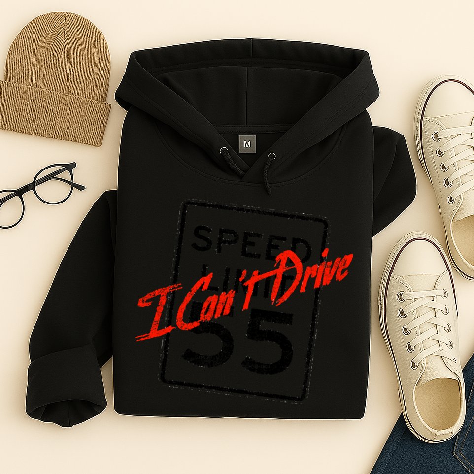 I Can't Drive 55 Distressed Hoodie