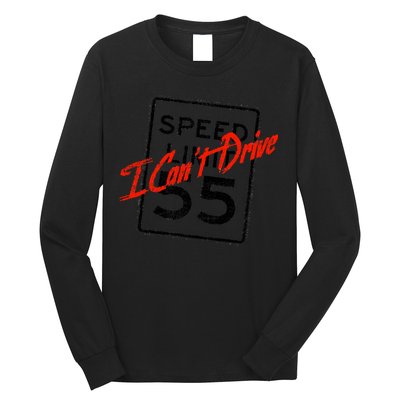 I Can't Drive 55 Distressed Long Sleeve Shirt