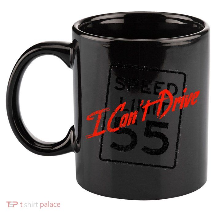 I Can't Drive 55 Distressed 11oz C Handle Ceramic Mug
