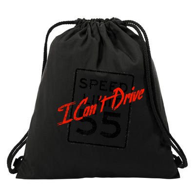 I Can't Drive 55 Distressed Drawstring Bag