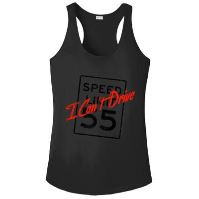 I Can't Drive 55 Distressed Ladies PosiCharge Competitor Racerback Tank