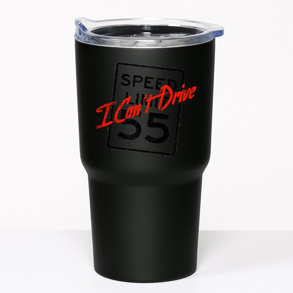 I Can't Drive 55 Distressed Tumbler