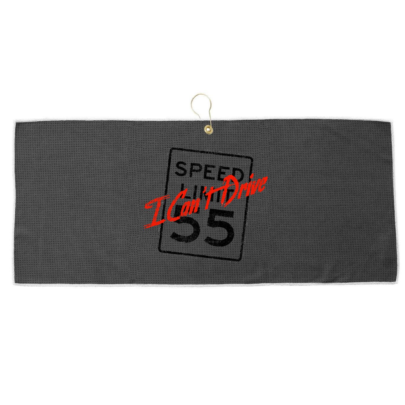I Can't Drive 55 Distressed Large Microfiber Waffle Golf Towel