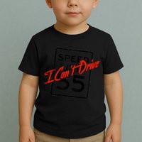 I Can't Drive 55 Distressed Toddler T-Shirt