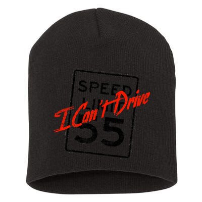 I Can't Drive 55 Distressed Short Acrylic Beanie