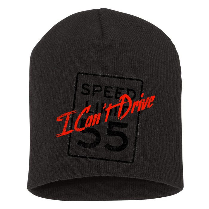 I Can't Drive 55 Distressed Short Acrylic Beanie