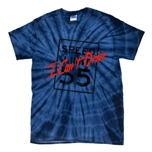 I Can't Drive 55 Distressed Tie-Dye T-Shirt