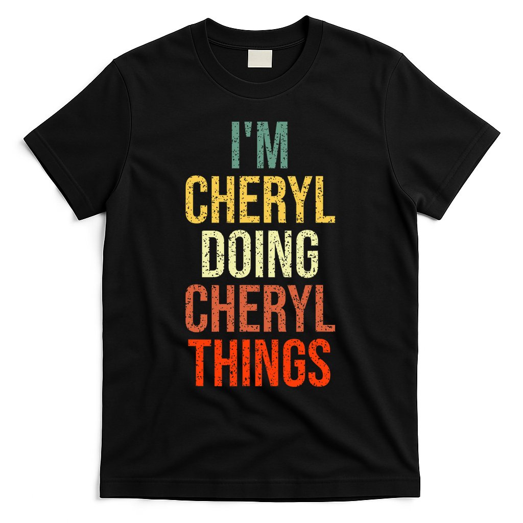 I'm Cheryl Doing Cheryl Things Personalized First Name T-Shirt
