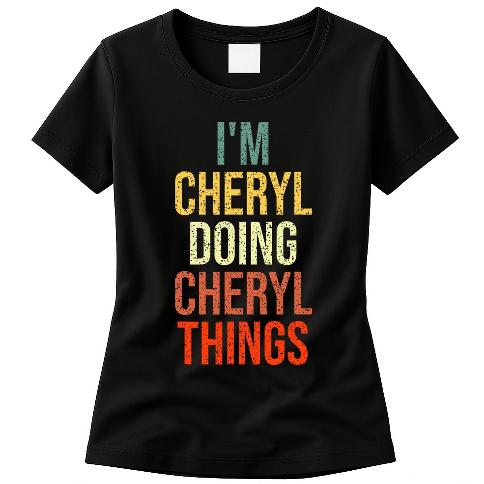 I'm Cheryl Doing Cheryl Things Personalized First Name Womens T-Shirt