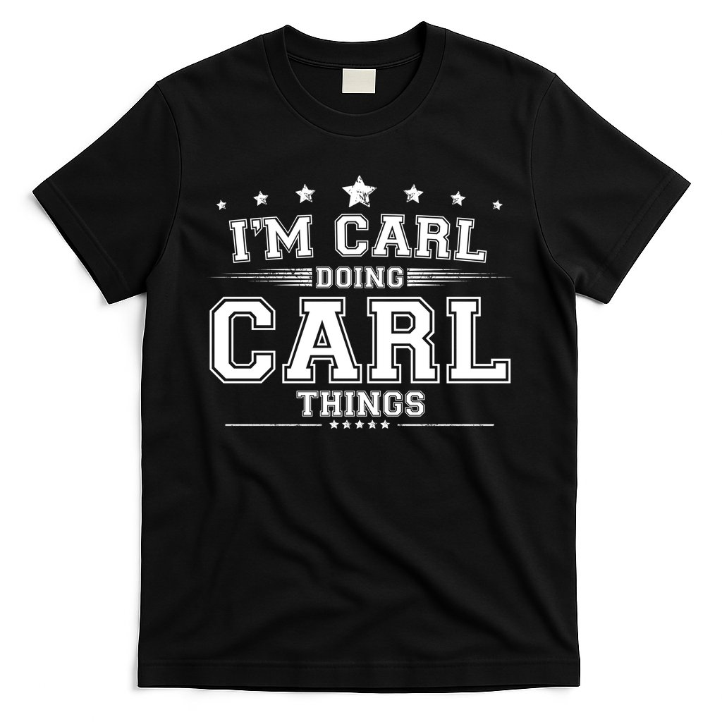 Im Carl Doing Carl Things T-Shirt