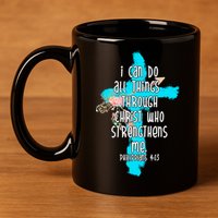 I Can Do All Things Through Christ Philippians 4:13 Bible Verse 11oz C Handle Ceramic Mug