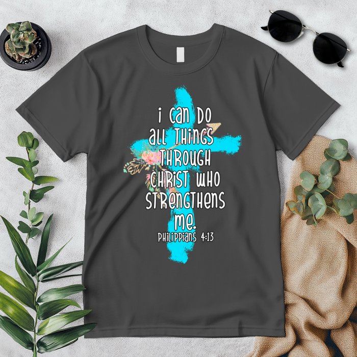 I Can Do All Things Through Christ Philippians 4:13 Bible Verse Premium T-Shirt