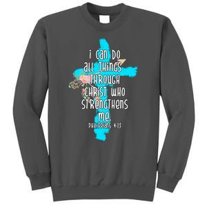 I Can Do All Things Through Christ Philippians 4:13 Bible Verse Tall Sweatshirt