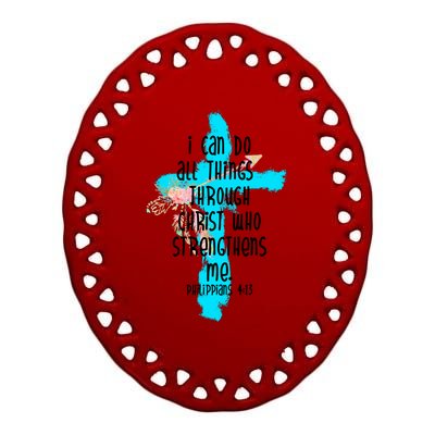 I Can Do All Things Through Christ Philippians 4:13 Bible Verse Ceramic Oval Ornament