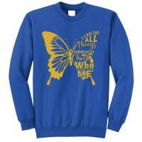 I Can Do All Things Through Christ Butterfly Art Religious Gift Tall Sweatshirt