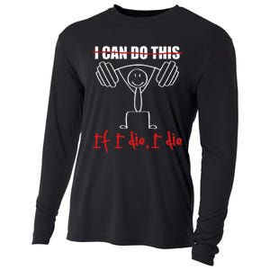 I Can Do This If I Die I Die Funny Fitness Workout Gym Cooling Performance Long Sleeve Crew