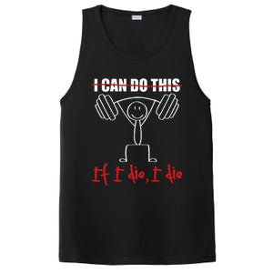 I Can Do This If I Die I Die Funny Fitness Workout Gym PosiCharge Competitor Tank