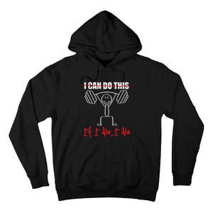 I Can Do This If I Die I Die Funny Fitness Workout Gym Tall Hoodie