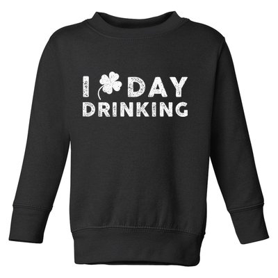 I Clover Day Drinking St Patrick Day Funny Toddler Sweatshirt