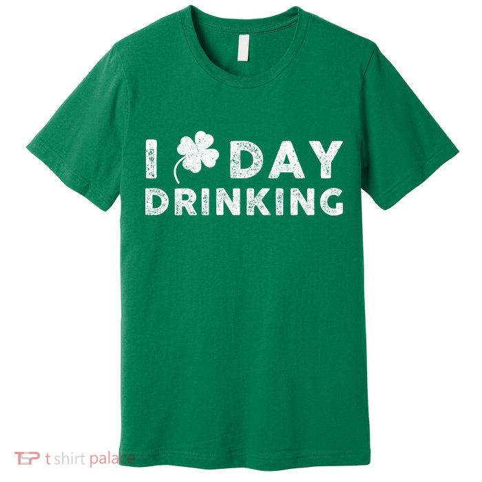 I Clover Day Drinking St Patrick Day Funny Premium T-Shirt