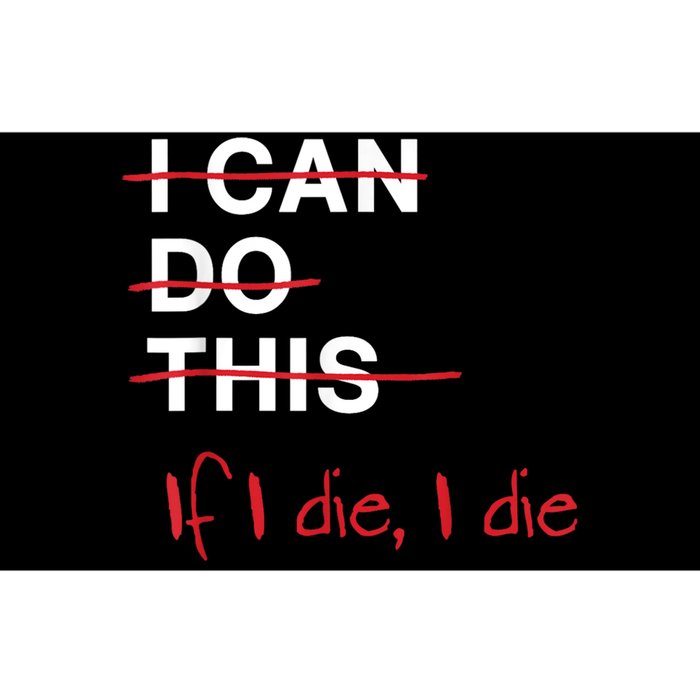 I Can Do This If I Die I Die Funny Fitness Workout Gym Lover Bumper Sticker