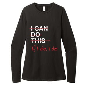 I Can Do This If I Die I Die Funny Fitness Workout Gym Lover Womens CVC Long Sleeve Shirt