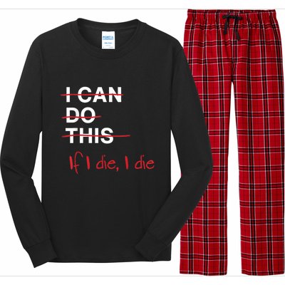 I Can Do This If I Die I Die Funny Fitness Workout Gym Lover Long Sleeve Pajama Set