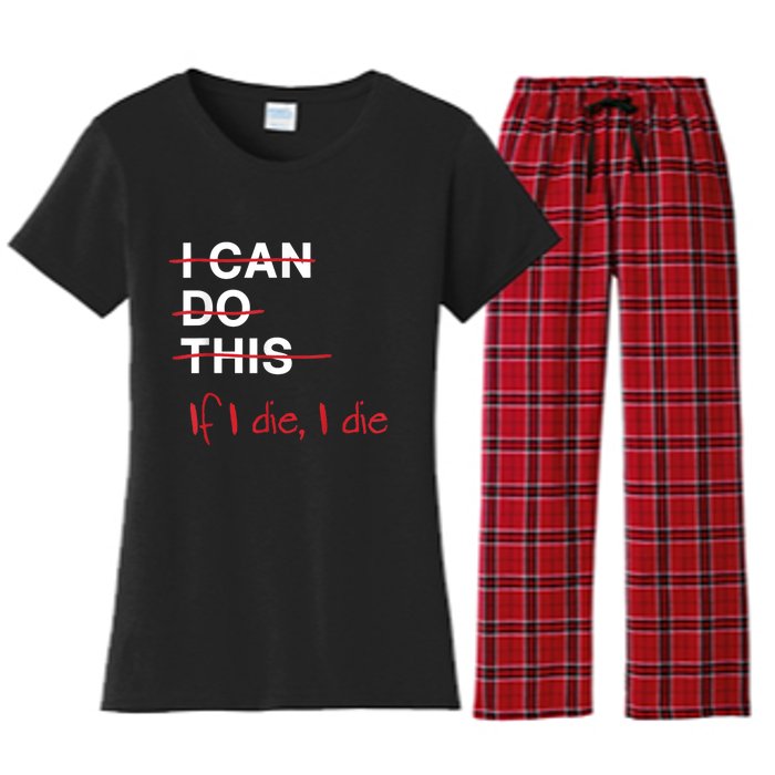 I Can Do This If I Die I Die Funny Fitness Workout Gym Lover Women's Flannel Pajama Set